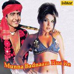 Munna Badnaam Hua Re - Viju Shah Song Download